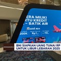 Video: BNI Siapkan Uang Tunai Rp 21 Triliun Untuk Libur Lebaran 2025