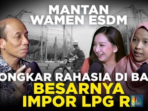 (Part 1) Mantan Wamen ESDM Bongkar Rahasia di Balik Besarnya Impor LPG