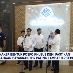 Video: Kemenaker Bentuk Posko Demi Pastikan THR Cair H-7 Lebaran