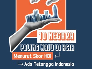 Infografis: 10 Negara Paling Maju di Asia Menurut Skor Human Development Index