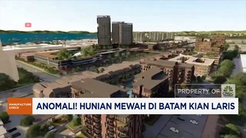 Video: Anomali! Hunian Mewah di Batam Kian Laris