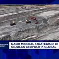 Video: Nasib Mineral Strategis di Tengah Gejolak Geopolitik