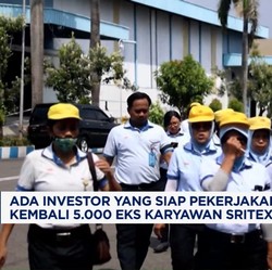 Video: Ada Investor Yang Siap Pekerjakan 5.000 Eks Karyawan Sritex
