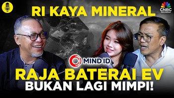 RI Kaya Mineral, Raja Baterai EV Bukan Lagi Mimpi! (Part 1)