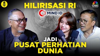 Hilirisasi Ri Jadi Pusat Perhatian Dunia (Part 2)