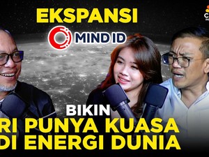 Ekspansi Mind Id Bikin Ri Punya Kuasa Di Energi Dunia (Part 3)