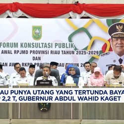 Video: Pemrov Riau Ada Utang Yang Tertunda Bayar Hingga Rp 2,2 Triliun