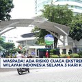 Video: Waspada! Ada Risiko Cuaca Ekstrem Selama 3 Hari Ke Depan