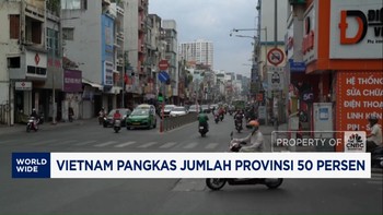 Video: Hemat Anggaran Pemeritah, Vietnam Pangkas Jumlah Provinsi 50%
