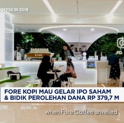 Video: Fore Kopi Mau Gelar IPO Saham & Bidik Perolehan Dana Rp 379,7 M