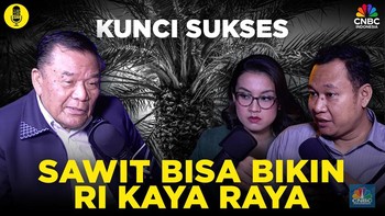 (Part 2) Kunci Sukses Sawit Bisa Bikin RI Kaya Raya