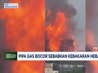 Video: Pipa Gas Bocor Sebabkan Kebakaran Hebat di Malaysia