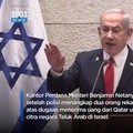 Video: Israel Geger! Netanyahu Diguncang Skandal "Qatargate"