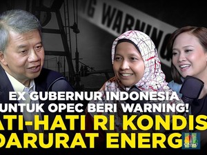 (Part 2) Ex Gubernur Indonesia untuk OPEC: Hati-Hati RI Darurat Energi