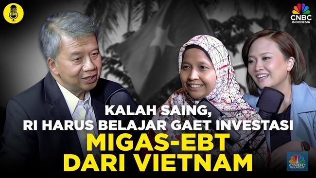 (Part 3) RI Harus Belajar Gaet Investasi Migas-EBT dari Vietnam