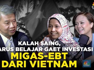 (Part 3) RI Harus Belajar Gaet Investasi Migas-EBT dari Vietnam