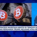 Video: Strategi Investasi Kripto Saat Trump Bikin Panik Pasar Global