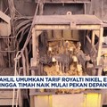 Video: Bahlil Umumkan Kenaikan Tarif Royalti Nikel, Emas, Hingga Timah