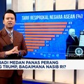 Video: ASEAN Jadi Medan Panas Perang Dagang Trump, Bagaimana Nasib RI?