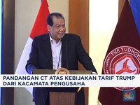 Video: Pandangan CT Atas Kebijakan Tarif Trump dari Kacamata Pengusaha