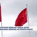Video: Perang Tarif Memanas,Xi Jinping Ajak Vietnam Perkuat Kerja Sama