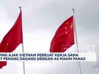 Video: Perang Tarif Memanas,Xi Jinping Ajak Vietnam Perkuat Kerja Sama