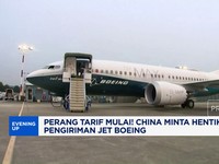 Video: Perang Tarif Mulai! China Minta Hentikan Pengiriman Jet Boeing