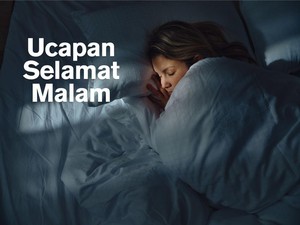 50 Ucapan Selamat Malam dan Doa untuk Orang Tersayang, Menghangatkan Hati