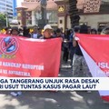 Video: Warga Tangerang Desak Polri Usut Tuntas Kasus Pagar Laut