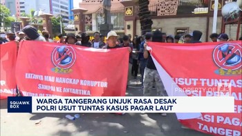 Video: Warga Tangerang Desak Polri Usut Tuntas Kasus Pagar Laut