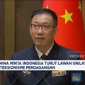 Video: China Minta RI Lawan Unilatelarisme & Proteksionisme