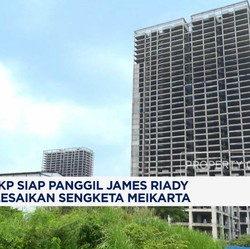 Video: Soal Sengketa Meikarta, Menteri Ara Bakal Panggil Bos Lippo