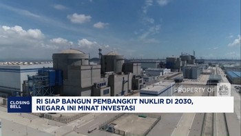 Video: RI Siap Bangun Pembangkit Nuklir, Negara Ini Minat Investasi