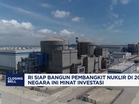 Video: RI Siap Bangun Pembangkit Nuklir, Negara Ini Minat Investasi