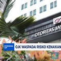 Video: OJK Waspadai Risiko Kenaikan NPL Akibat Perang Dagang