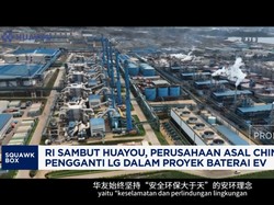 Video: RI Sambut Huayou sebagai Pengganti LG Dalam Proyek Baterai EV