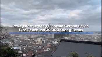 Video: Jepang Diancam Gempa Besar! Bisa Sebabkan 30.000 Orang Tewas