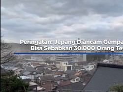 Video: Jepang Diancam Gempa Besar! Bisa Sebabkan 30.000 Orang Tewas