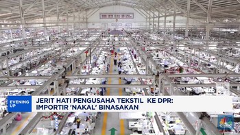 Video: Jerit Hati Pengusaha Tekstil ke DPR: Importir 'Nakal' Binasakan