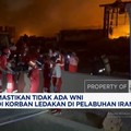 Video: Kemenlu: Tak Ada WNI Jadi Korban Ledakan di Pelabuhan Iran