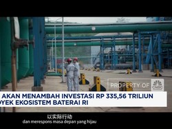 Video: China Bakal Nambah Investasi Rp 335,56 T di Proyek Baterai RI