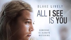 Sinopsis Film All I See Is You, Drama Psikologis Sarat Emosi