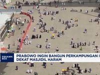 Video: Prabowo Mau Bangun Perkampungan Indonesia Dekat Masjidil Haram