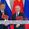 Video: Putin-Xi Jinping Perdalam Kemitraan di Tengah Perang Dagang