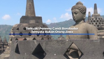 Video: Terkuak! Penemu Candi Borobudur Ternyata Bukan Orang Jawa