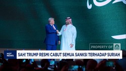 Video: Trump Cabut Semua Sanksi ke Suriah - RI Mau Setop Impor BBM