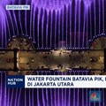 Video: Water Fountain Batavia PIK, Hiburan Gratis di Jakarta Utara