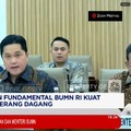Video: Erick Thohir Jamin Fundamental BUMN Kuat Hadapi Perang Dagang