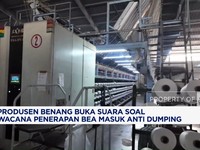 Video: Wacana Bea Masuk Anti Dumping, Produsen Benang Buka Suara