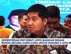 Video: Menteri PKP Sebut Lippo Bagi Desain Gratis Dukung 3 Juta Rumah